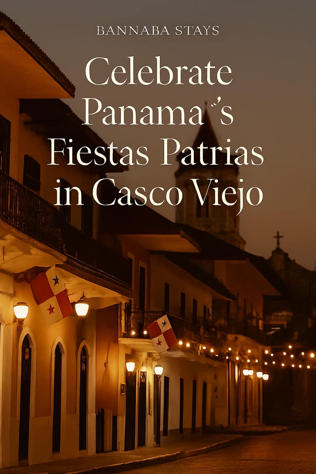 Casco Viejo-Panama Independence Day 2025 -Bannaba Stays (1)