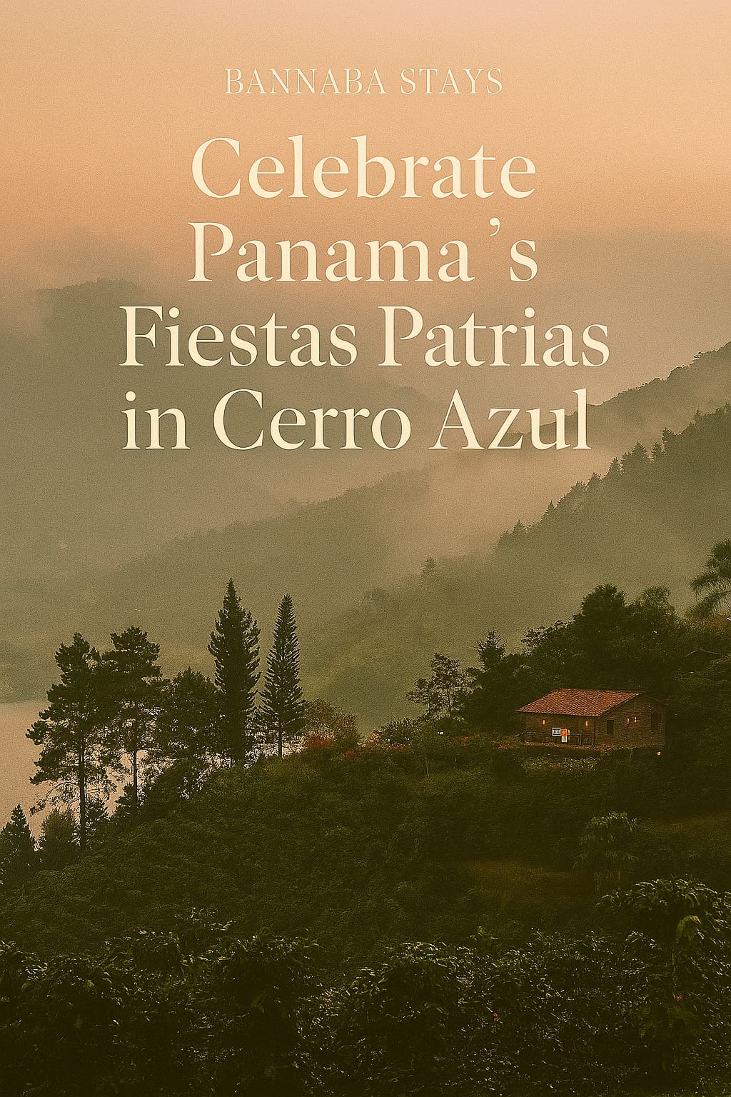 Cerro Azul-Panama Independence Day 2025 -Bannaba Stays 2 (1)