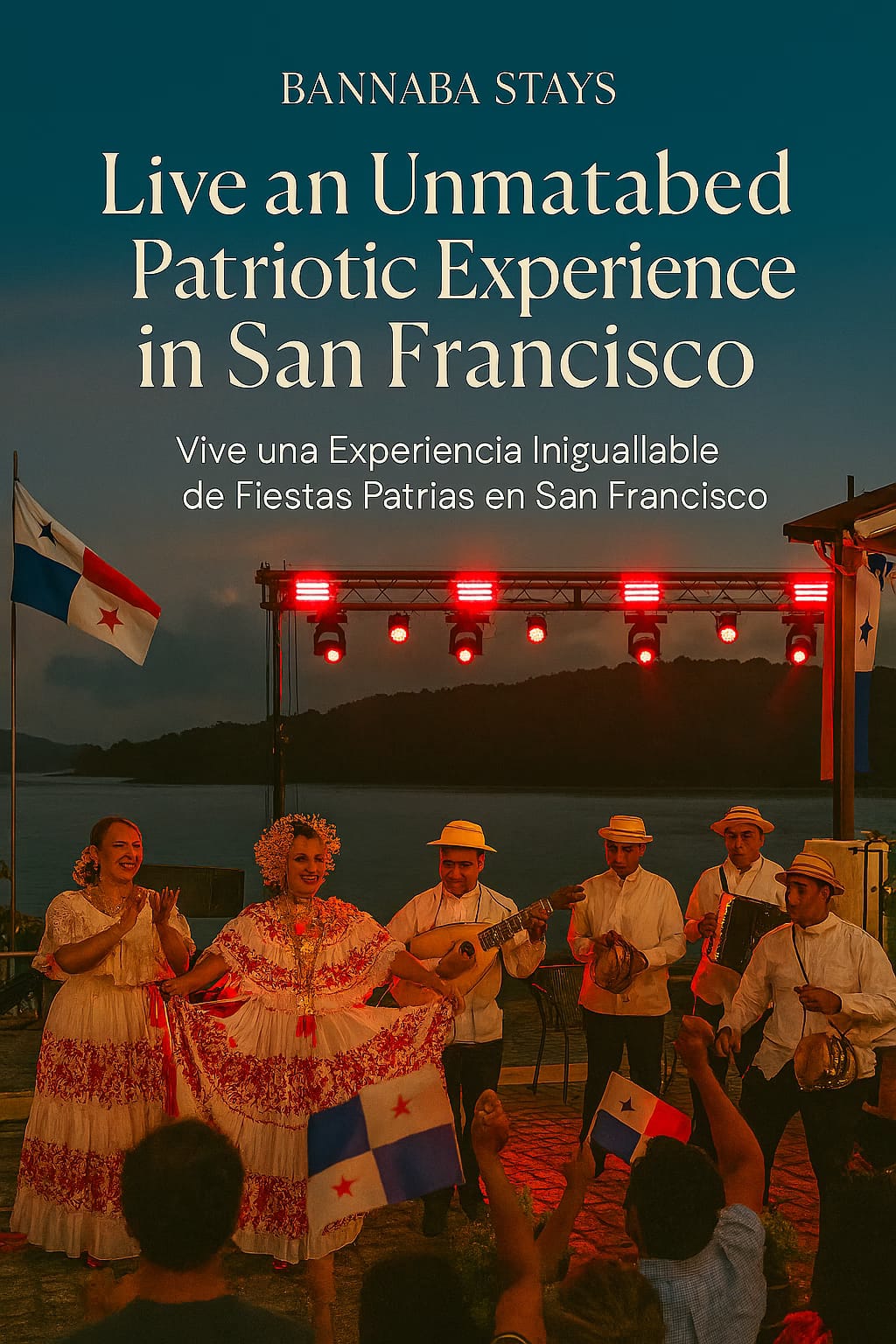 San Francisco-Panama Independence Day 2025 -Bannaba Stays (2)